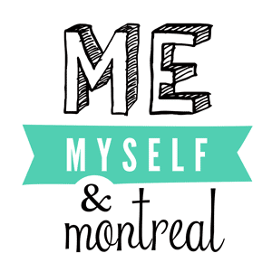 Me Myself And Montréal